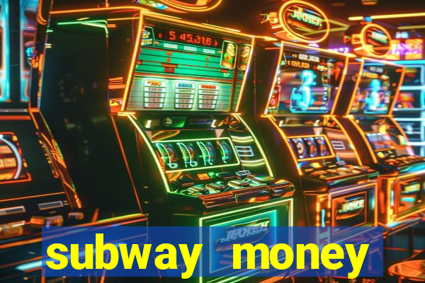 subway money deposito 1 real